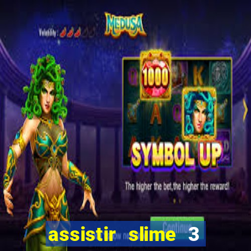 assistir slime 3 temporada dublado